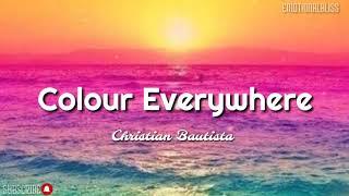 Colour Everywhere  Christian Bautista Lyrics
