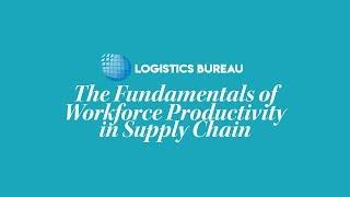The Essentials of Workforce Productivity in Supply Chain