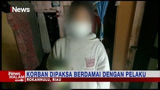 Ibu Muda Korban Pemerkosaan di Riau Diancam dan Diintimidasi Oknum Polisi #iNewsMalam 1112