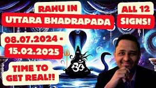 Rahus exciting transit in Uttara Bhadrapada Nakshatra 8 July-15 March 2025 - All 12 Ascendants