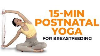 15 Minute Postnatal Yoga For Breastfeeding  Postpartum Yoga To Relieve Back Pain