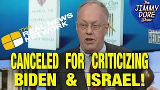 Chris Hedges’s Show SHUT DOWN By Real News Network