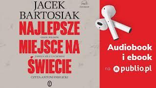 Najlepsze miejsce na świecie. Jacek Bartosiak. Audiobook PL Polityka i społeczeństwo