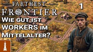 Wie gut ist WORKERS im Mittelalter?  Lets Play Farthest Frontier Early Access 1  deutsch