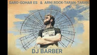 DJ BARBER - GOHAR ES  TARAN-TARAN MIX  @SaroTovmasyan  @sonesilverofficial