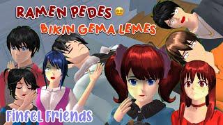 Finfel Friends  Ramen Pedes bikin gema Lemes  Drama sakura school simulator