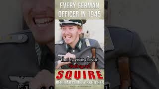 Every German Officer in 1945