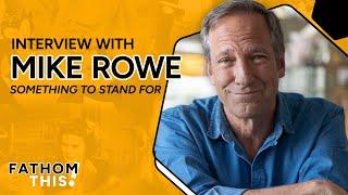 Fathom This  Interview with Mike Rowe  Writer of Something to Stand For with Mike Rowe