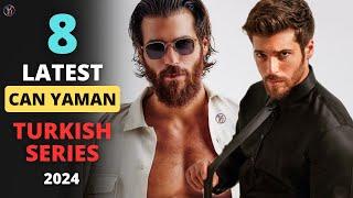 8 Latest Turkish Series of Can Yaman 2024 - watch in HindiEnglish