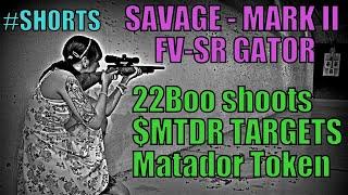 SAVAGE  MARK II  FV-SR GATOR  22Boo shoots  $MTDR Matador Token Targets  BULLSEYE #SHORTS 1
