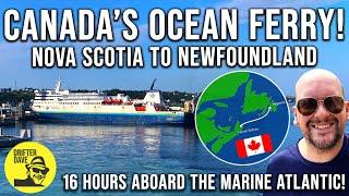 16 HOURS ABOARD CANADAS OCEAN FERRY North Sydney Nova Scotia to Argentia Newfoundland & Labrador