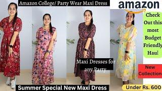 Huge Maxi Dress Haul Party WearCollege Wear Amazon Maxi DresslUnder 599lSummer Wear️Trendy