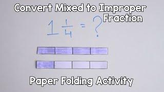 Convert Mixed Fraction to Improper Fractions  Paper-folding activity