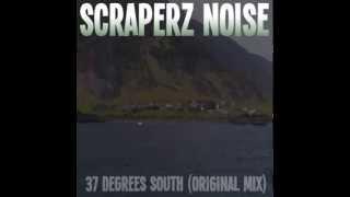 Scraperz Noise - 37 Degrees South