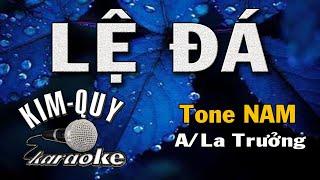 LỆ ĐÁ - KARAOKE - Tone NAM  ALa Trưởng 