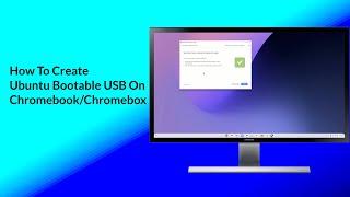 How To Create Ubuntu Bootable USB On ChromeOS