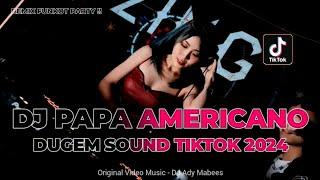 DJ PAPA AMERICANO X ISABELLA  DUGEM SOUND TIKTOK 2024  DJ ADY MABESS