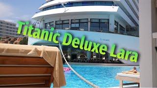 Titanic Deluxe Lara Resort June 2023 Antalya Türkiye