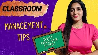 CLASSROOM MANAGEMENT TIPS सबके पसंदीदा शिक्षक ?आदर्श शिक्षक के गुण अच्छा शिक्षक कैसे बने ?