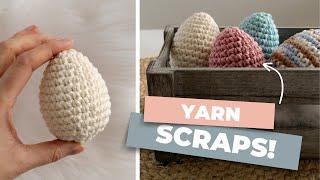 Turn Yarn Scraps to Crochet Eggs in 30 Minutes