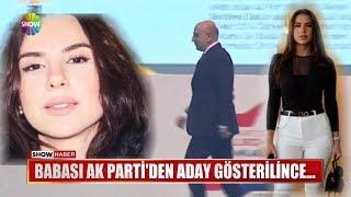 Babası Ak Partiden aday gösterilince...