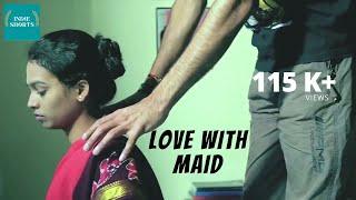 Love With The Maid  Story of a guy & his young house maid  Hindi Short Film