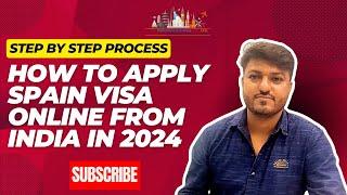 Update 2024 Step-by-Step Process of How to Apply Spain Visa Application Online from India.