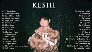 K E S H I Greatest hits 2021 - Best Songs Of K E S H I full album 2021 #2