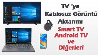 Televizyona Kablosuz Görüntü Aktarma Smart TV Android TV Uydu Cihazı ve Chromecast