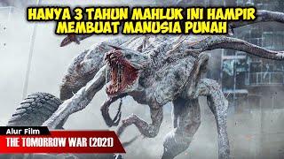 MONSTER INI SUPER CEPAT SUPER GANAS DAN KEBAL PELURU  ALUR CERITA FILM THE TOMORROW WAR 2021