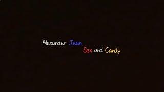 Alexander Jean - Sex and Candy가사해석고화질이어폰