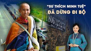 Sư Thích Minh Tuệ đã tự nguyện dừng cuộc đi bộ