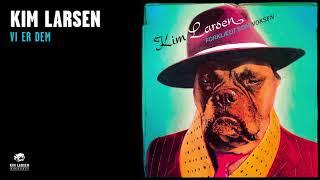 Kim Larsen - Vi Er Dem Official Audio