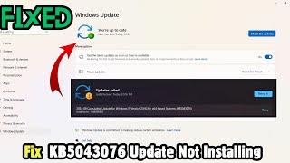 How to Fix KB5043076 Update Not Installing On Windows 11  Cumulative Update for Windows 11