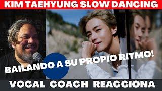 KIM TAEHYUNG  SLOW DANCING  VOCAL COACH REACCIONA  #v #slowdancing