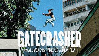 GATECRASHER An All-Womens Parkour Action Film