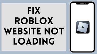 How to Fix Roblox Website not Loading 2024