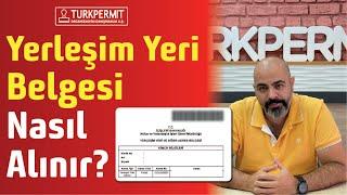 Yerleşim Yeri Belgesi Nasıl Alınır ?