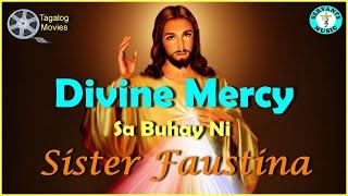 DIVINE MERCY Sa Buhay Ni Sister Faustina  FULL MOVIE  TAGALOGPINOY MOVIES  DIGITALLY RE-MASTERED