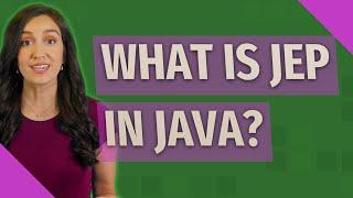 What is Jep in Java?