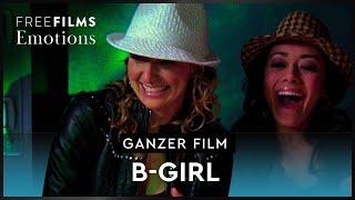 B-Girl – Tanz ist Dein Leben - Tanzdrama ganzer Film auf Deutsch kostenlos schauen in HD