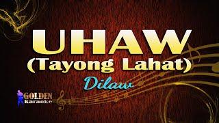 Uhaw Tayong Lahat By Dilaw The Golden Karaoke