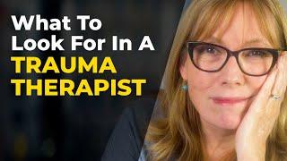 Ten Questions to Ask BEFORE You Choose a Trauma Therapist