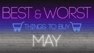 Best and Worst Things to Buy in May 2020