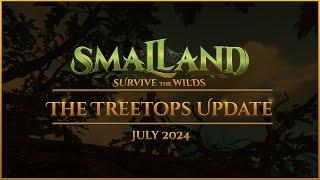 Smalland Survive the Wilds  The Treetop Update - July 2024