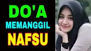 Doa Memanggil Nafsu Dari Ayat Al-Quran - Bisa Untuk Apa Saja