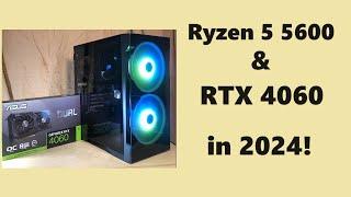 RTX 4060 & Ryzen 5 5600 in 2024  Gaming Tests & Hardware Rundown
