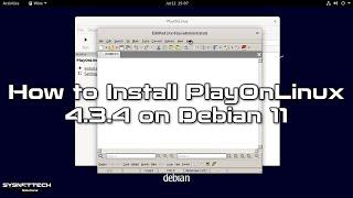 How to Install PlayOnLinux 4.3.4 to Run Windows Apps on Debian 11  SYSNETTECH Solutions