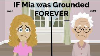 IF Mia was Grounded FOREVER