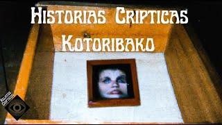 Historias Cripticas #3 - Kotoribako La Caja Roba Niños. Parte. 1